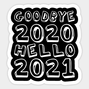 Goodbye 2020 Hello 2021 New Years 2021 senior Sticker